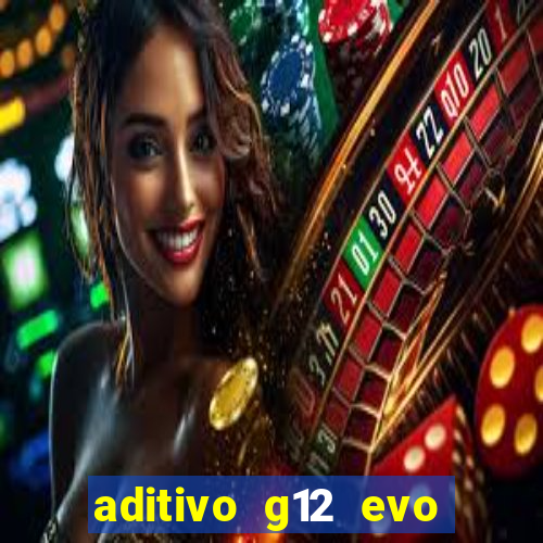 aditivo g12 evo ficha tecnica